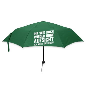 Ihr Seid Doch Wieder Ohne Aufsicht - Regenschirm (klein) - Flaschengrün - Vorne