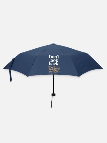 Don't Look Back You Not Going That Way Motivation - Regenschirm (klein) - Navy