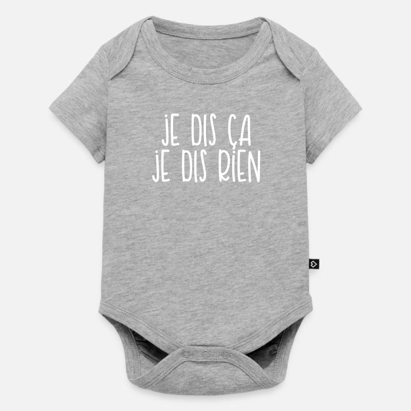 Je dis ça je dis rien - Body à manches courtes Premium Bébé - gris chiné