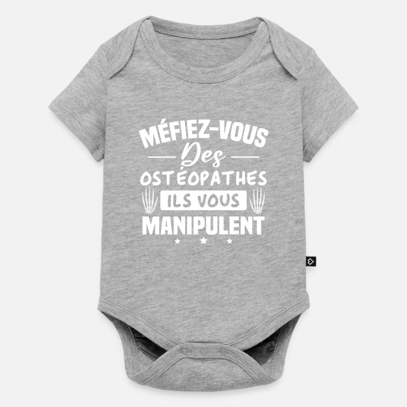 Méfiez vous des ostéopathe ils vous manipulent - Body à manches courtes Premium Bébé - gris chiné