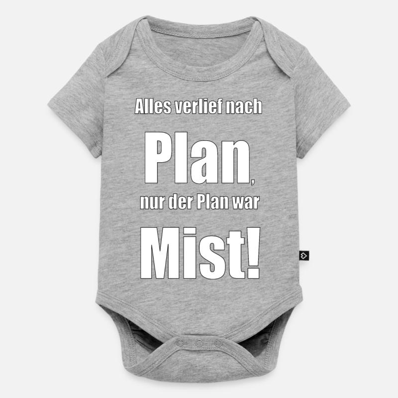 Alles verlief nach Plan, nur der Plan war Mist! - Baby Premium Kurzarmbody - Grau meliert