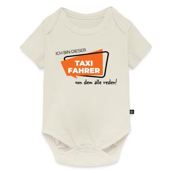 Ich bin dieser Taxifahrer von dem alle reden - Baby Premium Kurzarmbody - Naturweiß - Vorne