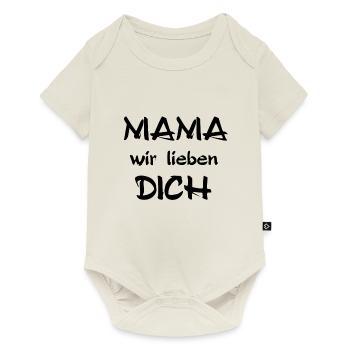 MAMA wir lieben DICH - Baby Premium Kurzarmbody - Naturweiß - Vorne