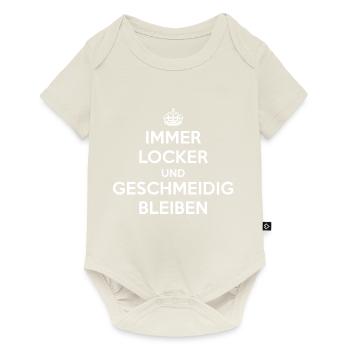 Immer locker und geschmeidig bleiben / Keep calm - Baby Premium Kurzarmbody - Naturweiß - Vorne