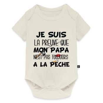 Je suis la preuve que mon papa peche - Body à manches courtes Premium Bébé - blanc cassé - Devant