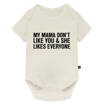 My mama Don't like you - Baby Premium short-sleeve bodysuit - off white - Front