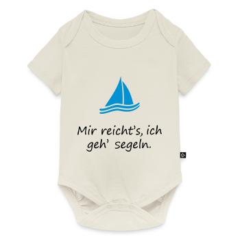 Mir reichts Ich geh Segeln. Segelboot Segel Segler - Baby Premium Kurzarmbody - Naturweiß - Vorne