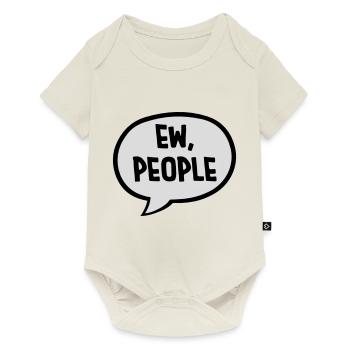 ew people citation drôle - Body à manches courtes Premium Bébé - blanc cassé - Devant