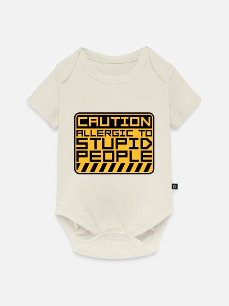 Caution Stupid People - Baby Premium Kurzarmbody - Naturweiß