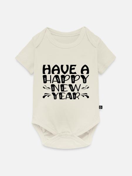 Have a Happy New Year - Baby Premium Kurzarmbody - Naturweiß