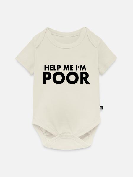 Help me im poor - Baby Premium Kurzarmbody - Naturweiß