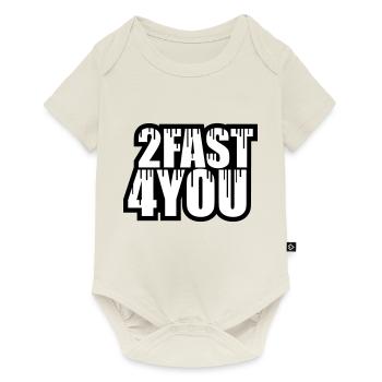 Too Fast for You Saying 2 Too Fast 4 For You - Baby Premium short-sleeve bodysuit - off white - Front