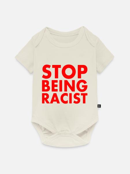 Stop being racist - Baby Premium Kurzarmbody - Naturweiß