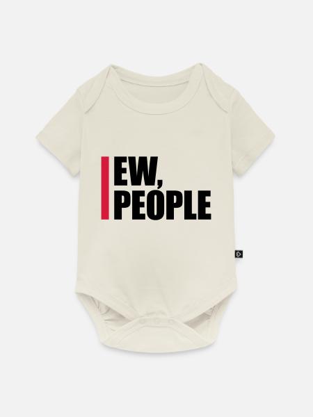 ew people lustiges Zitat - Baby Premium Kurzarmbody - Naturweiß