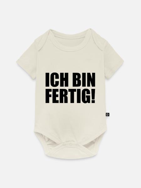 Ich bin fertig - Baby Premium Kurzarmbody - Naturweiß