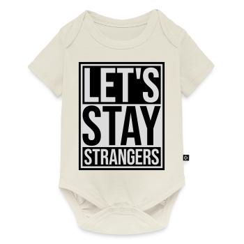 lets stay strangers quote - Baby Premium short-sleeve bodysuit - off white - Front