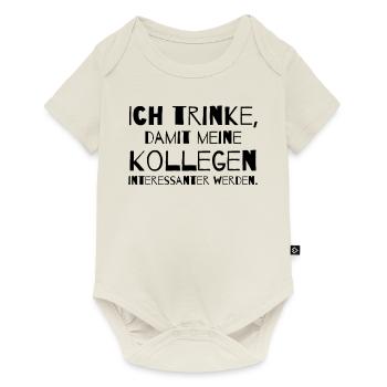 Ich trinke, damit meine Kollegen interessanter - Baby Premium Kurzarmbody - Naturweiß - Vorne