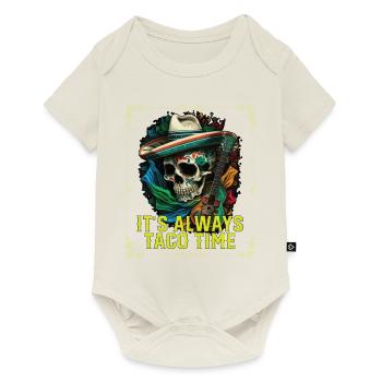 It's Always Taco Time Mexican Food Foodie Taco - Baby Premium short-sleeve bodysuit - off white - Front