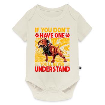 If you don't have one you'll never understand - Baby Premium short-sleeve bodysuit - off white - Front
