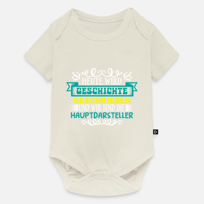 Heute wird Geschichte geschrieben - Baby Premium Kurzarmbody - Naturweiß