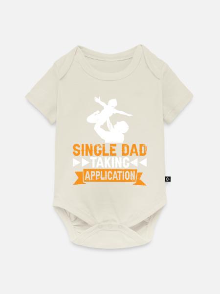 Single Dad Taking Application 7 - Baby Premium Kurzarmbody - Naturweiß