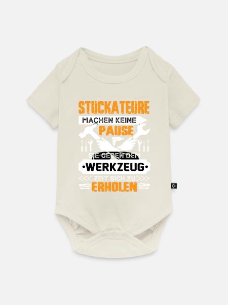 Stuckateuere Machen Keine Pause - Baby Premium Kurzarmbody - Naturweiß