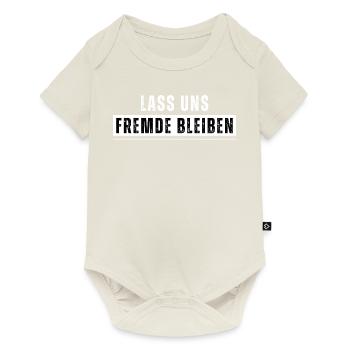 Lass uns Fremde bleiben. Lustiger Spruch. Nerd - Baby Premium Kurzarmbody - Naturweiß - Vorne