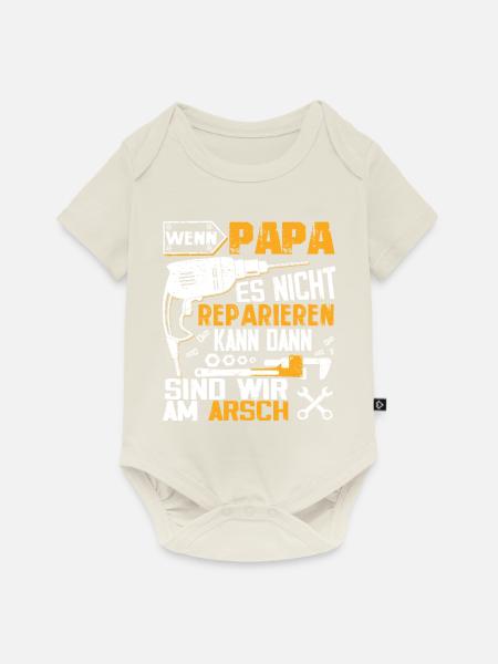 Wenn PAPA es nicht reparieren kann dann wir am Ars - Baby Premium Kurzarmbody - Naturweiß