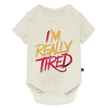 I'm Really Tired 13 - Baby Premium Kurzarmbody - Naturweiß - Vorne