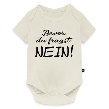 Bevor du fragst Nein - Baby Premium Kurzarmbody - Naturweiß - Vorne