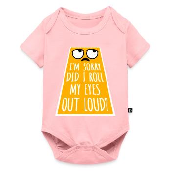 Im Sorry Did I Roll My Eyes Out Loud Funny Joke - Baby Premium short-sleeve bodysuit - rose - Front