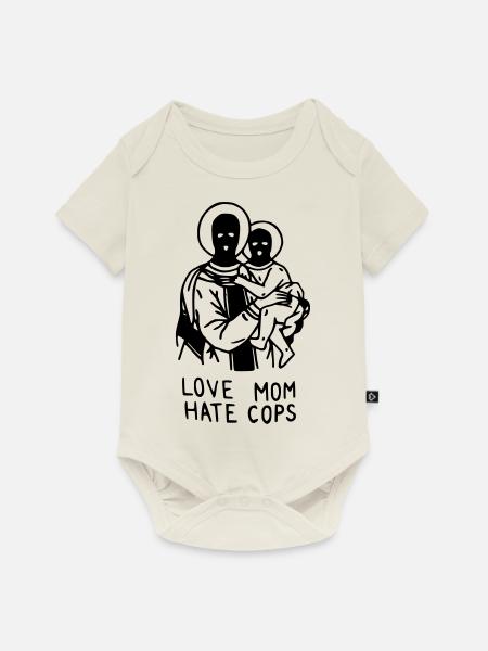 Love Mom Hate Cops - Baby Premium Kurzarmbody - Naturweiß