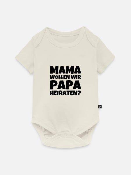 Mama Wollen Wir Papa Heiraten? - Baby Premium Kurzarmbody - Naturweiß