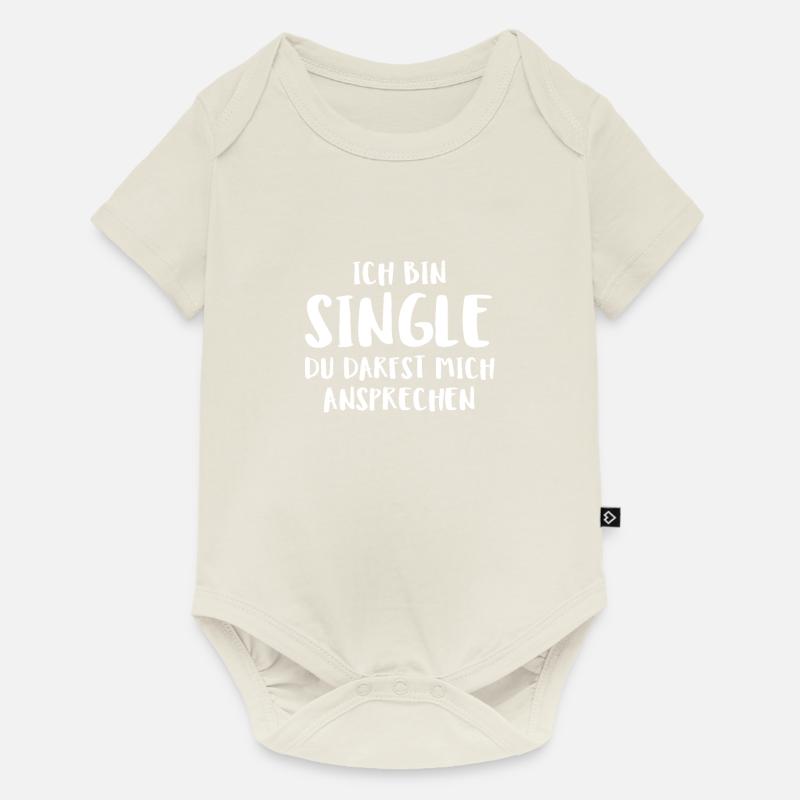 Ich Bin Single Du Darfst Mich Ansprechen - Baby Premium Kurzarmbody - Naturweiß