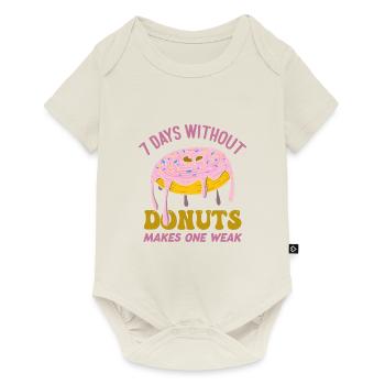7 Days Without Donuts Makes One Weak Funny Donut - Baby Premium Kurzarmbody - Naturweiß - Vorne