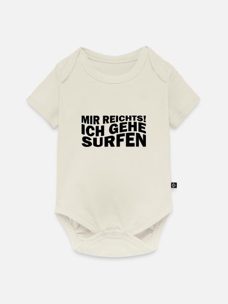 Mir reichts! Ich gehe surfen - Baby Premium Kurzarmbody - Naturweiß