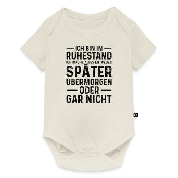 Ich Bin Im Ruhestand Ich Mache Alles Entweder Spät - Baby Premium Kurzarmbody - Naturweiß - Vorne