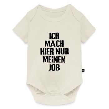 Arbeit Job lustige Sprüche Spruch lustig Beruf Fun - Baby Premium Kurzarmbody - Naturweiß - Vorne