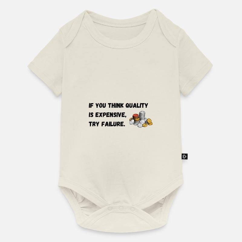 Si vous pensez que la qualité coûte cher, essayez l’échec. - Body à manches courtes Premium Bébé - blanc cassé