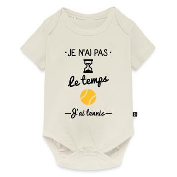 Je n'ai pas le temps, j'ai tennis - Body à manches courtes Premium Bébé - blanc cassé - Devant