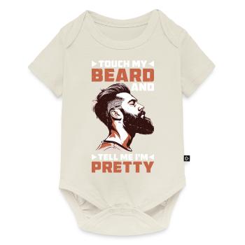Touch My Beard And Tell Me I'm Pretty 13 - Baby Premium Kurzarmbody - Naturweiß - Vorne
