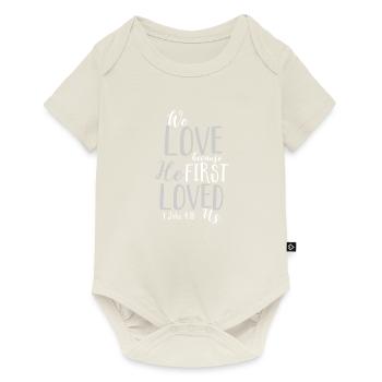 He first loved us christian christian gift - Baby Premium short-sleeve bodysuit - off white - Front
