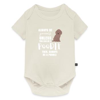 Poodle - T-shirt Poodle - Propriétaire de Poodle Be Yourself - Body à manches courtes Premium Bébé - blanc cassé - Devant