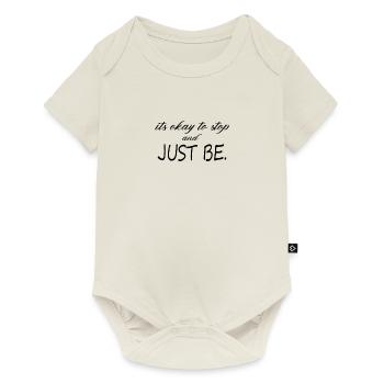 C'est bon d'arrêter et juste être! cadeau, anniversaire - Body à manches courtes Premium Bébé - blanc cassé - Devant