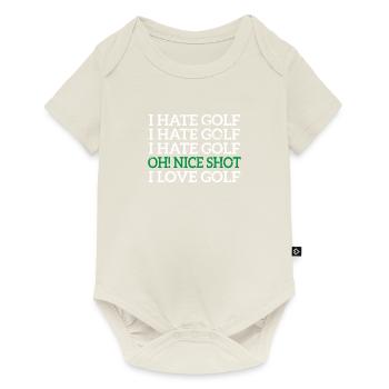 i hate golf oh nice shot i love golf - Baby Premium short-sleeve bodysuit - off white - Front