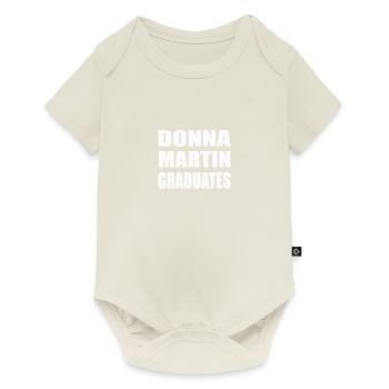 Donna Martin Graduates Funny Saying - Baby Premium short-sleeve bodysuit - off white - Front