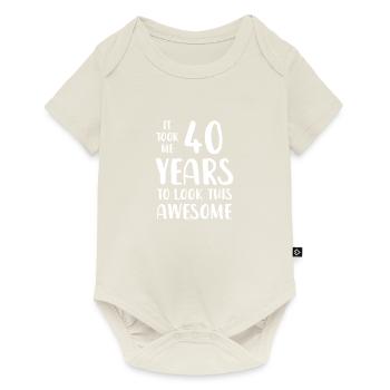 It Took Me 40 Years To Look This Awesome - Baby Premium short-sleeve bodysuit - off white - Front