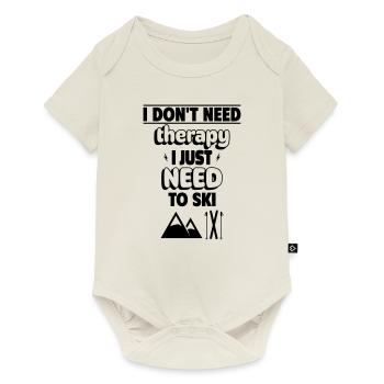 I don't need therapy, just skiing - Baby Premium short-sleeve bodysuit - off white - Front