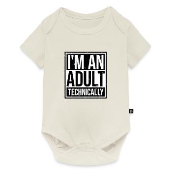 I'm an Adult Technically Technically Adult Joke - Baby Premium short-sleeve bodysuit - off white - Front