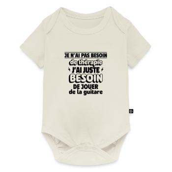 Je n'ai pas besoin de thérapie,jouer de la guitare - Body à manches courtes Premium Bébé - blanc cassé - Devant